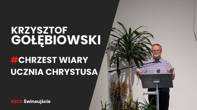 Krzysztof Gołębiowski – Chrzest Wiary Ucznia Chrystusa